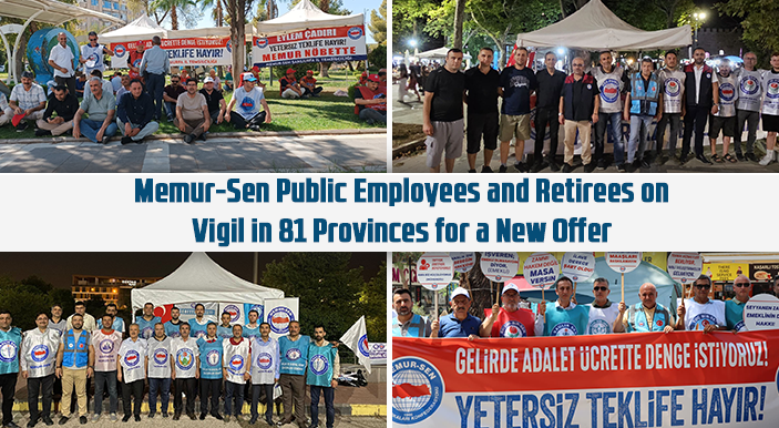 Memur-Sen Public Employees and Retirees on Vigil in 81 Provinces for a New Offer