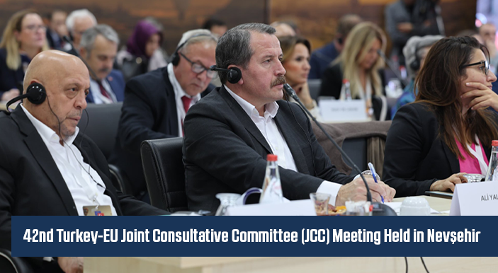 42nd Turkey-EU Joint Consultative Committee (JCC) Meeting Held in Nevşehir