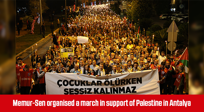 Memur-Sen organised a march in support of Palestine in Antalya