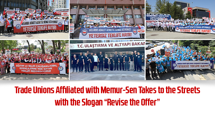Trade Unions Affiliated with Memur-Sen Takes to the Streets with the Slogan “Revise the Offer”