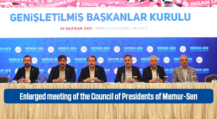 Enlarged meeting of the Council of Presidents of Memur-Sen