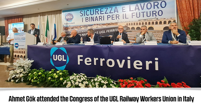 Ahmet Gök attended the Congress of the UGL Railway Workers Union in Italy.
