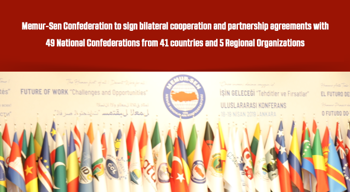 Memur-Sen Confederation to sign bilateral cooperation and partnership agreements with 49 National Confederations from 41 countries and 5 Regional Organizations