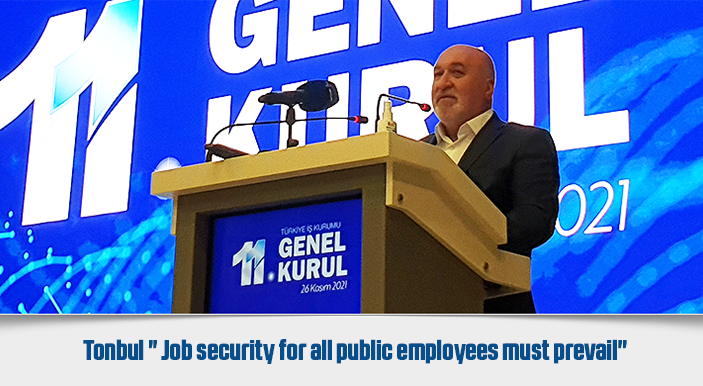 Tonbul " Job security for all public employees must prevail"