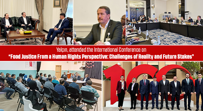 Yalçın, attended the International Conference on “Food Justice From a Human Rights Perspective: Challenges of Reality and Future Stakes”