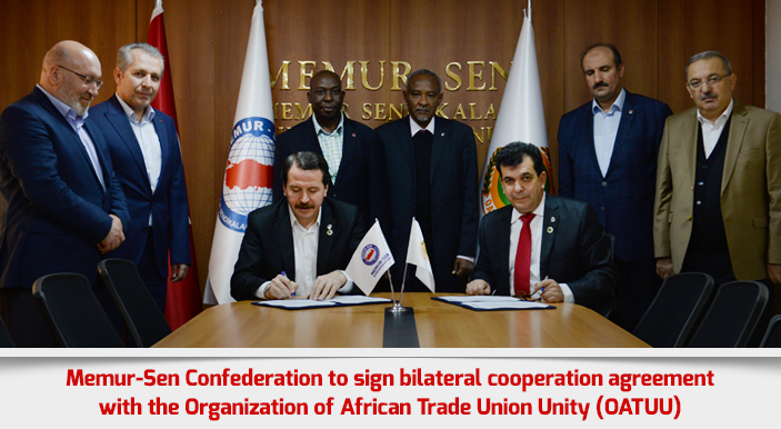 Memur-Sen Confederation to sign bilateral cooperation agreement with the Organization of African Trade Union Unity (OATUU)