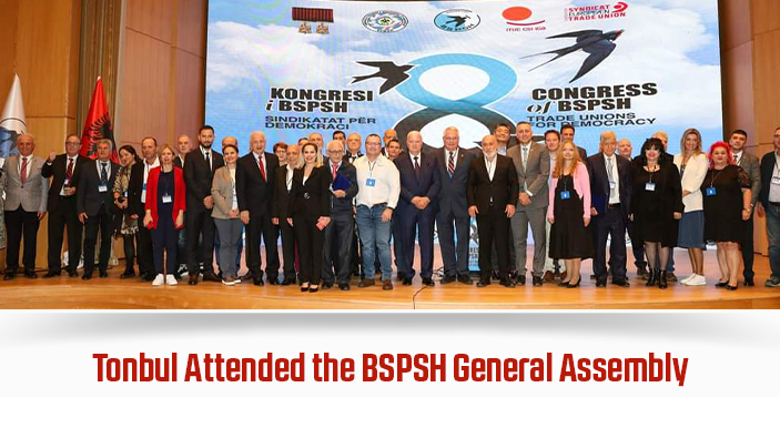 Tonbul Attended the BSPSH General Assembly