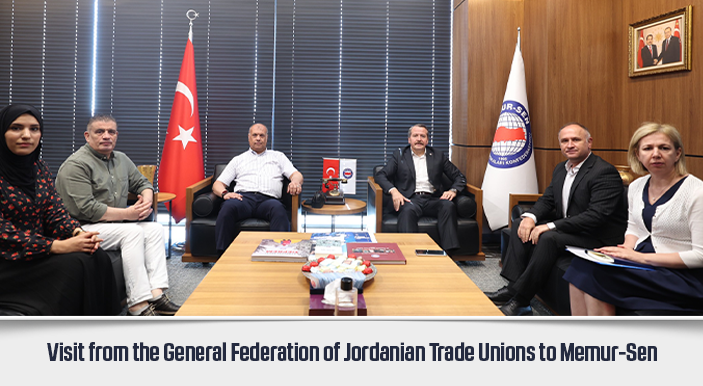 Visit from the General Federation of Jordanian Trade Unions to Memur-Sen