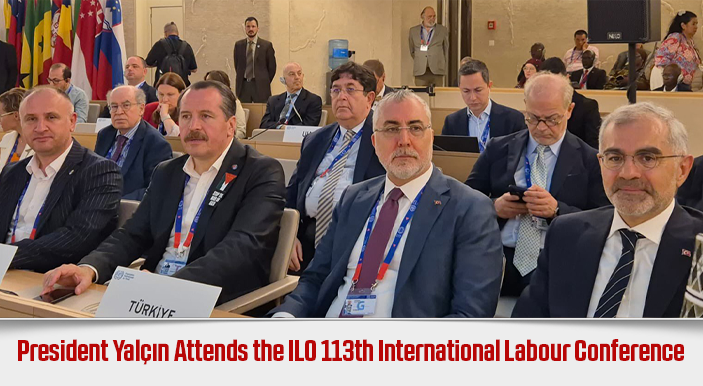 President Yalçın Attends the ILO 113th International Labour Conference