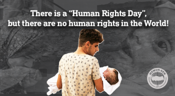 There is a “Human Rights Day”, but there are no human rights in the World!