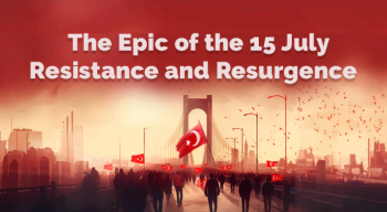 The Epic of the 15 July Resistance and Resurgence