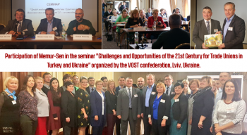 Participation of Memur-Sen in the seminar "Challenges and Opportunities of the 21st Century for Trade Unions in Turkey and Ukraine" organized by the VOST confederation, Lviv, Ukraine.