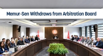 Memur-Sen Withdraws from Arbitration Board