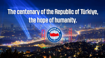 The centenary of the Republic of Türkiye, the hope of humanity.
