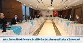 Yalçın: Contract Public Servants Should Be Granted A Permanent Status of Employment