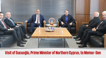 Visit of Sucuoğlu, Prime Minister of Northern Cyprus, to Memur-Sen