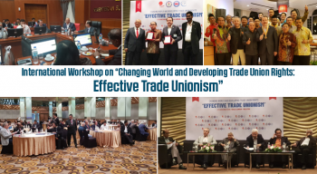 International Workshop on “Changing World and Developing Trade Union Rights: Effective Trade Unionism”