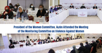 President of the Women Committee, Aydın Attended the Meeting of the Monitoring Committee on Violence Against Women